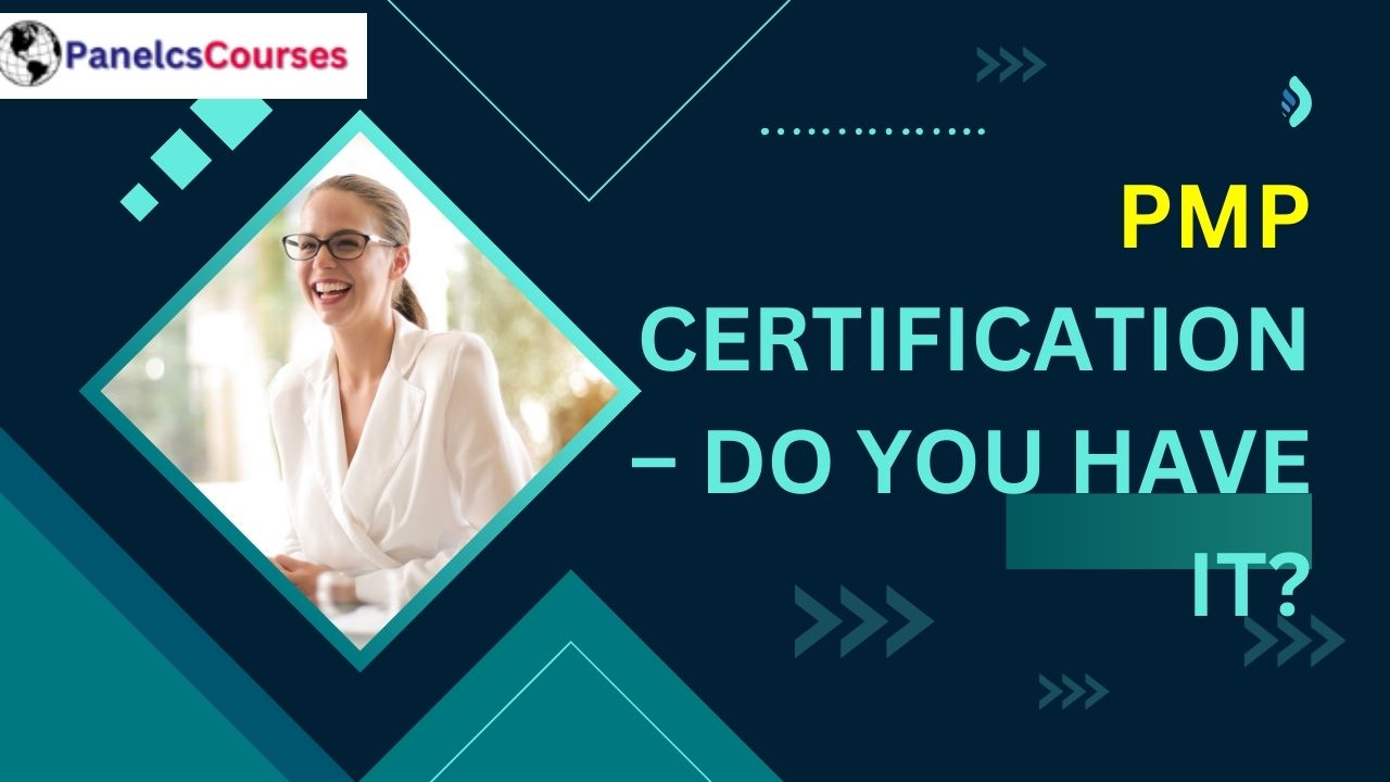 PMP Certification  Do You Have It
